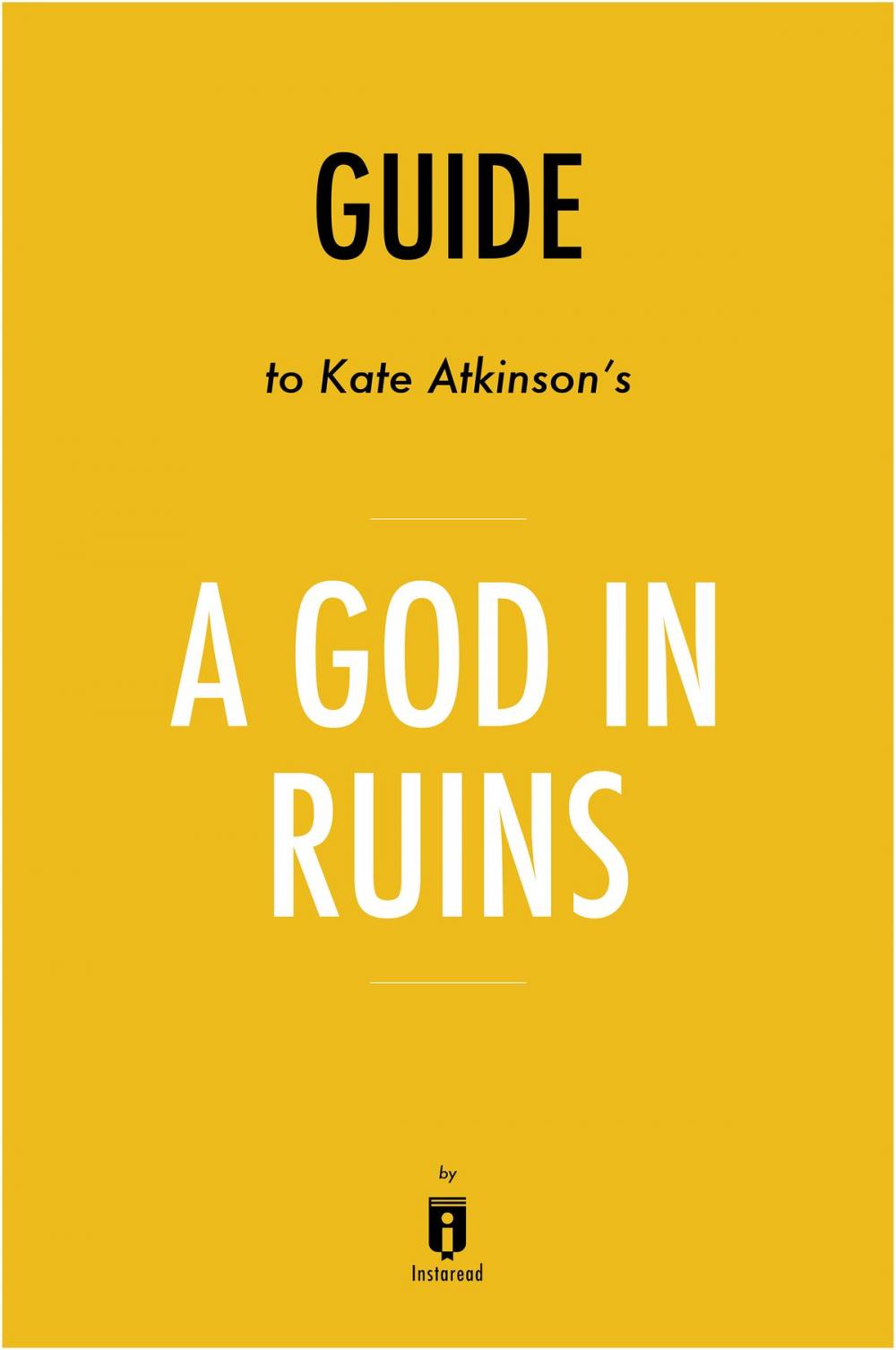 Big bigCover of Guide to Kate Atkinson’s A God in Ruins by Instaread