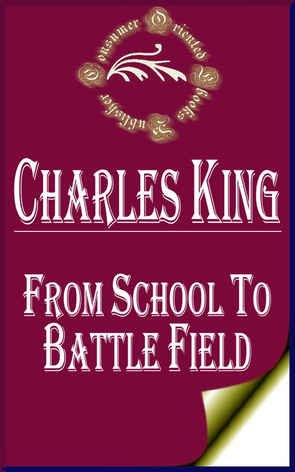 Big bigCover of From School to Battle Field: A Story of the War Days (Illustrated)