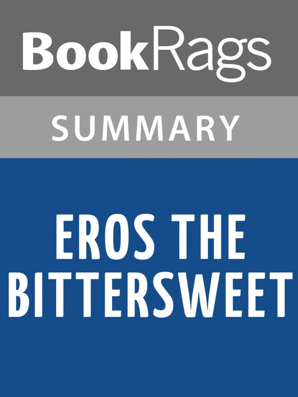 Big bigCover of Eros the Bittersweet by Anne Carson Summary & Study Guide