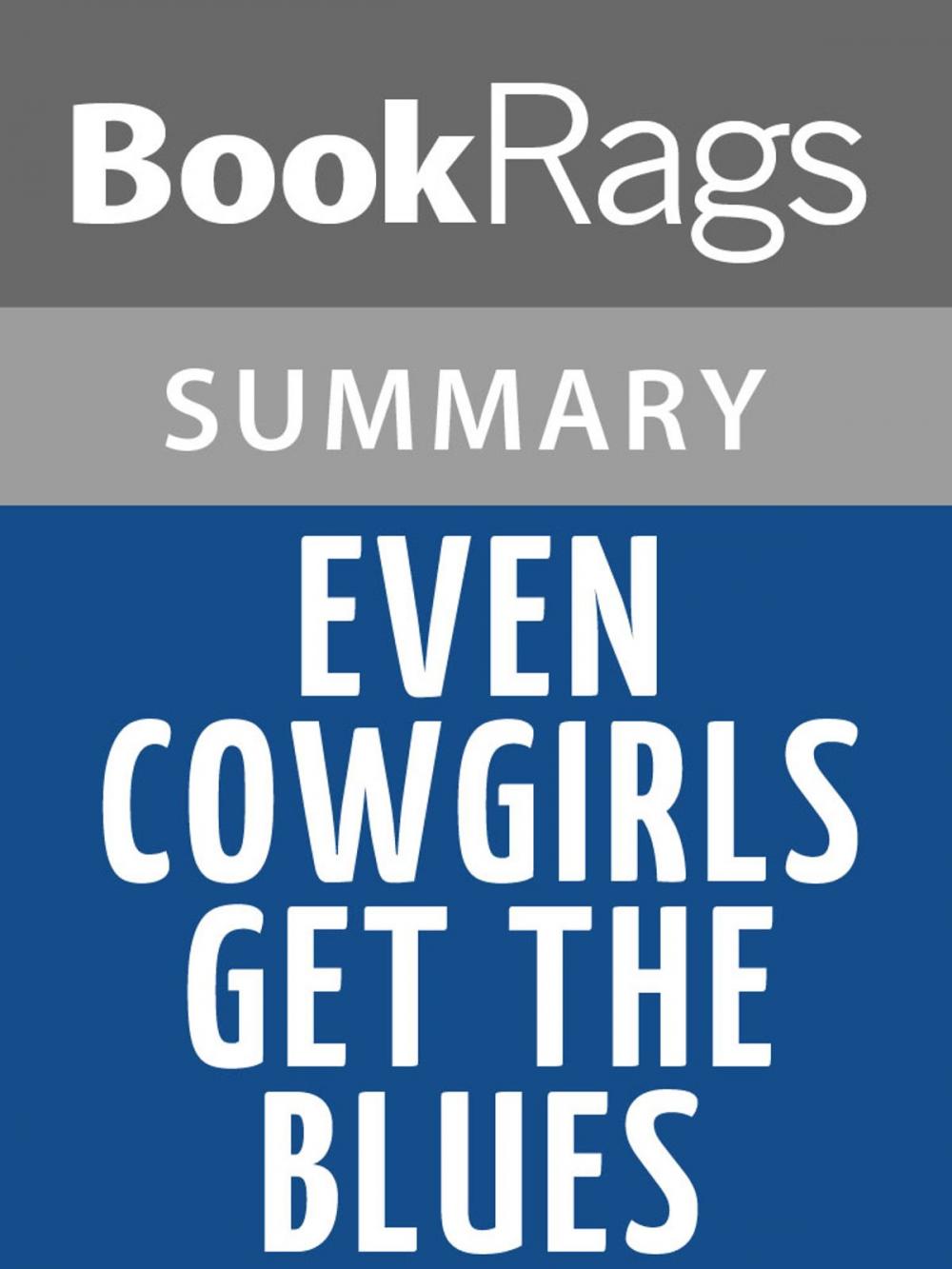 Big bigCover of Even Cowgirls Get the Blues by Tom Robbins Summary & Study Guide