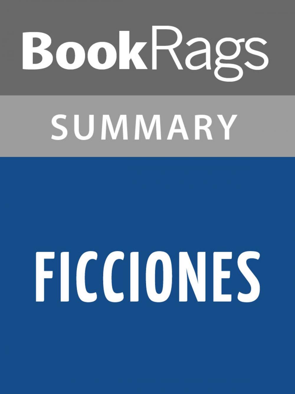 Big bigCover of Ficciones by Jorge Luis Borges Summary & Study Guide