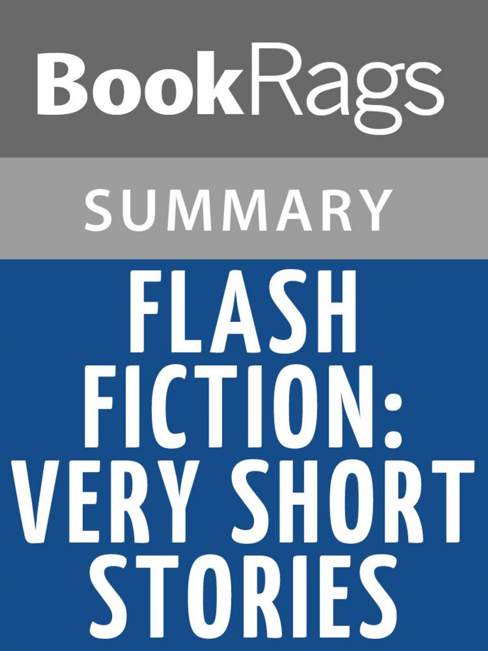 Big bigCover of Flash Fiction: Very Short Stories by James Thomas Summary & Study Guide