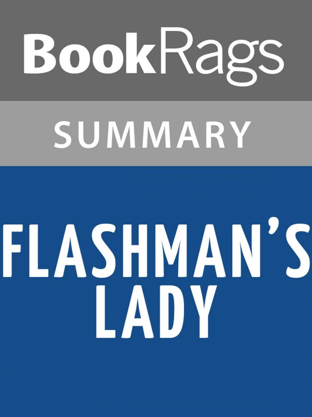 Big bigCover of Flashman's Lady by George MacDonald Fraser Summary & Study Guide