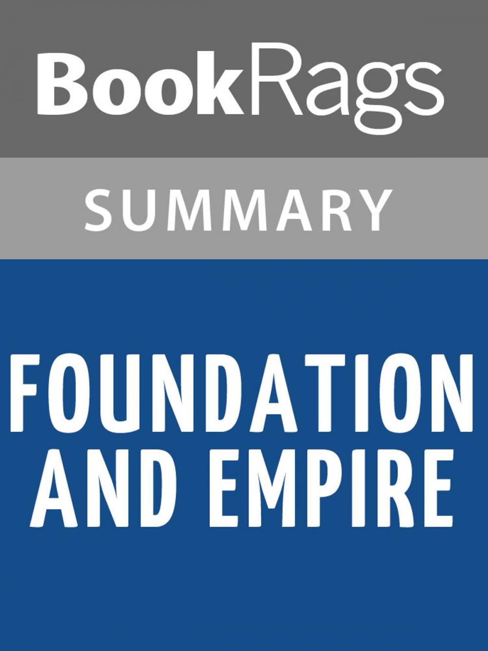 Big bigCover of Foundation and Empire by Isaac Asimov Summary & Study Guide