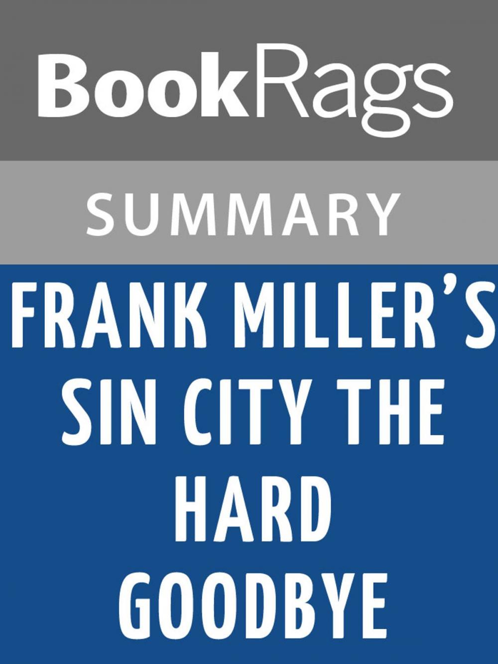 Big bigCover of Frank Miller's Sin City the Hard Goodbye by Frank Miller Summary & Study Guide