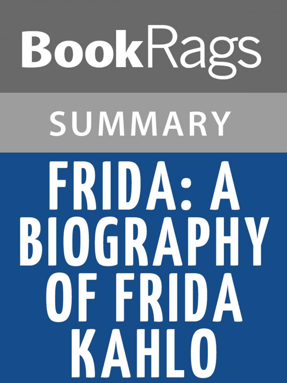 Big bigCover of Frida, a Biography of Frida Kahlo by Hayden Herrera Summary & Study Guide