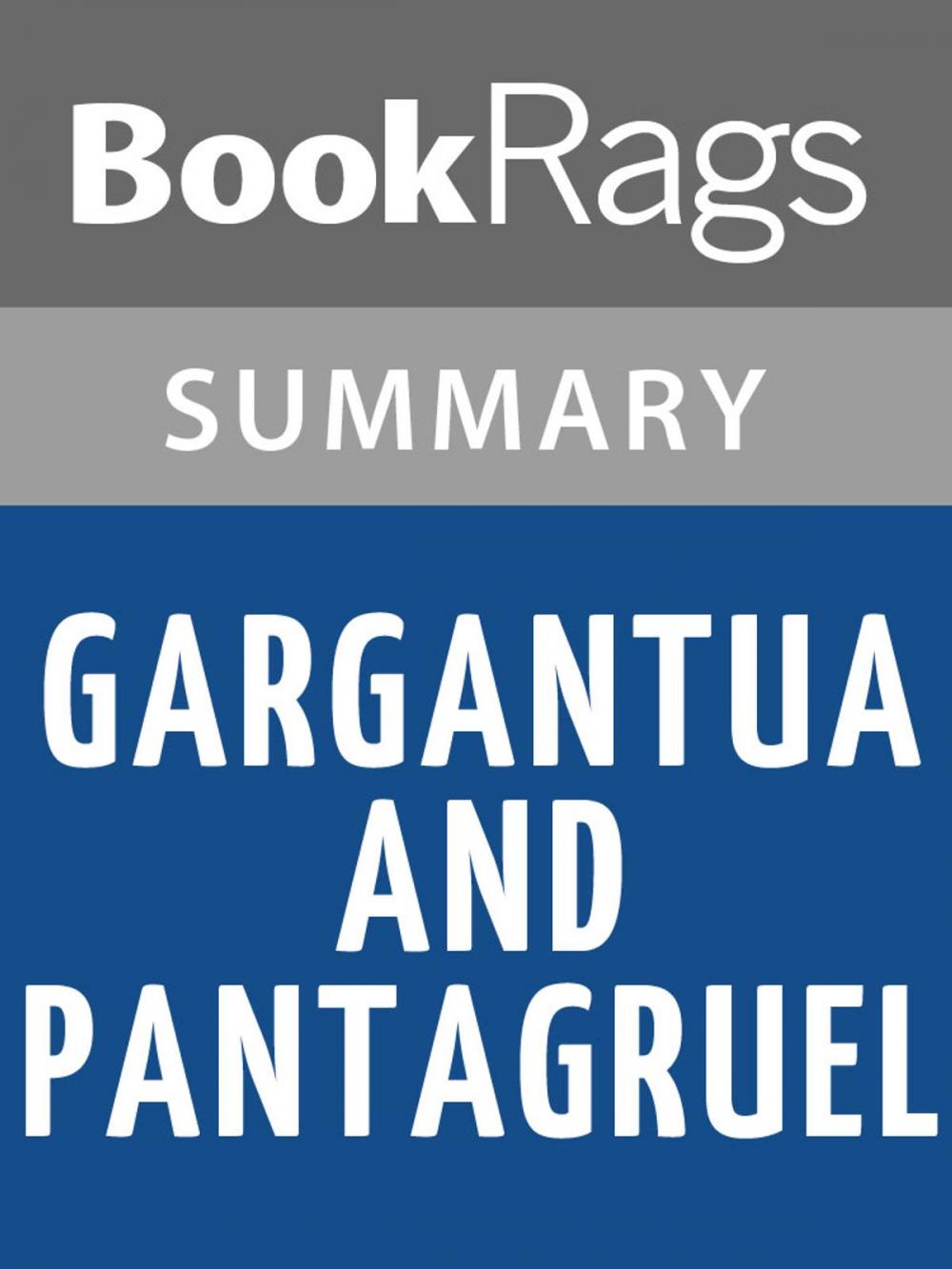 Big bigCover of Gargantua and Pantagruel by François Guizot Summary & Study Guide