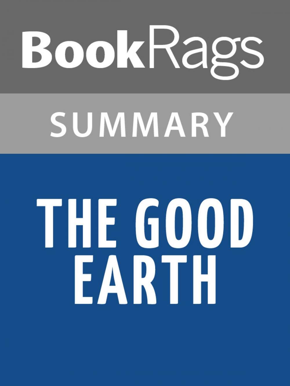 Big bigCover of The Good Earth by Pearl S. Buck Summary & Study Guide