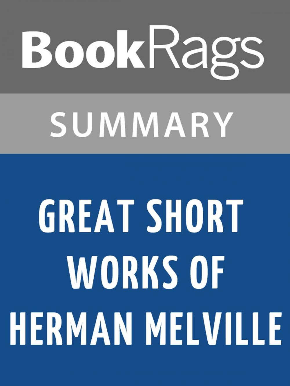 Big bigCover of Great Short Works of Herman Melville by Herman Melville Summary & Study Guide