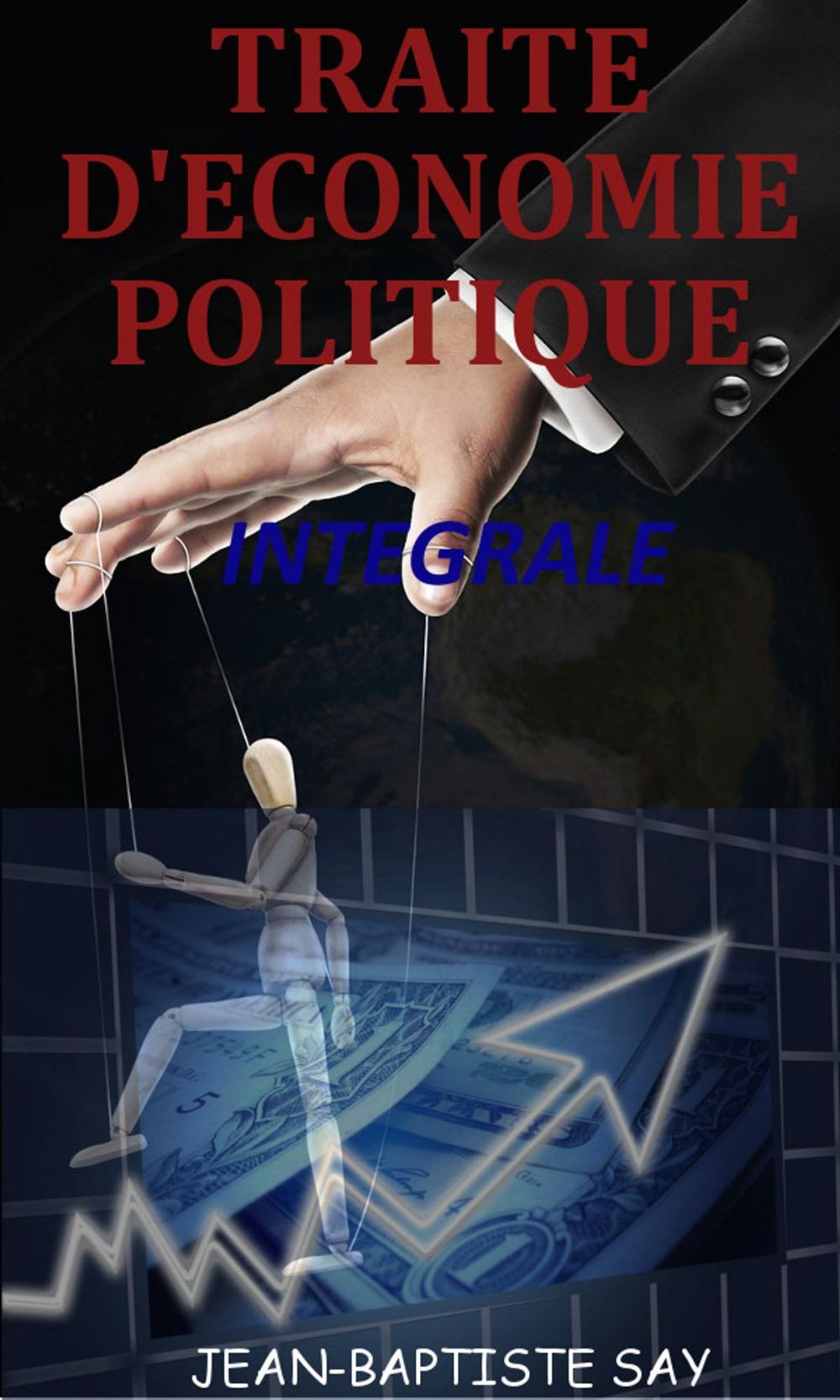 Big bigCover of TRAITE D'ECONOMIE POLITIQUE: Intégrale