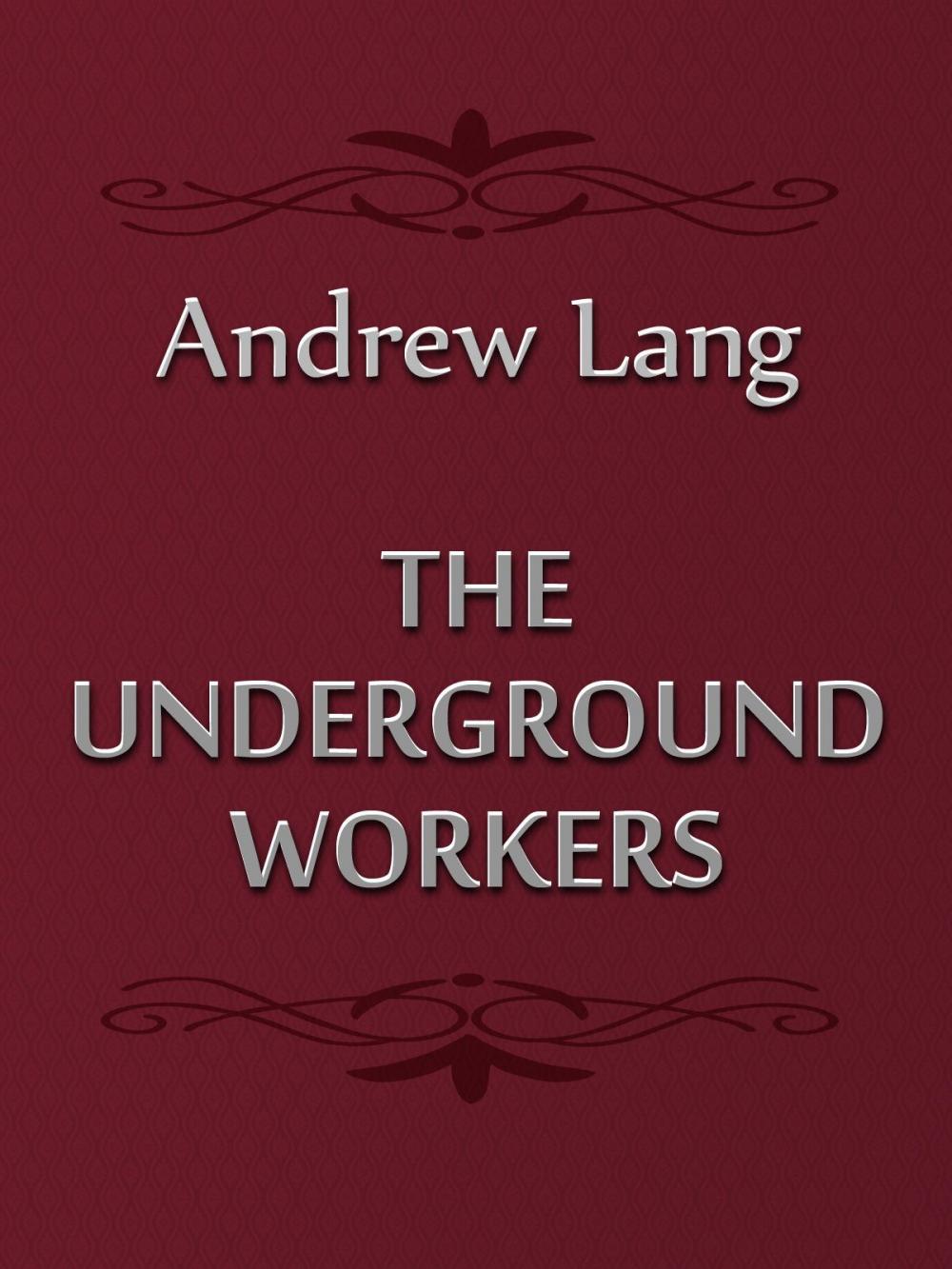 Big bigCover of The Underground Workers