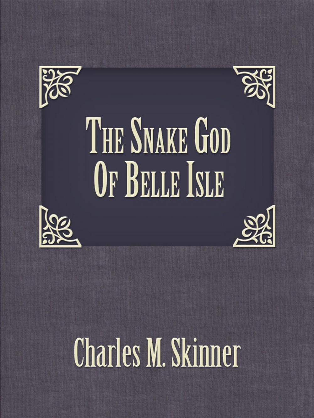 Big bigCover of The Snake God Of Belle Isle