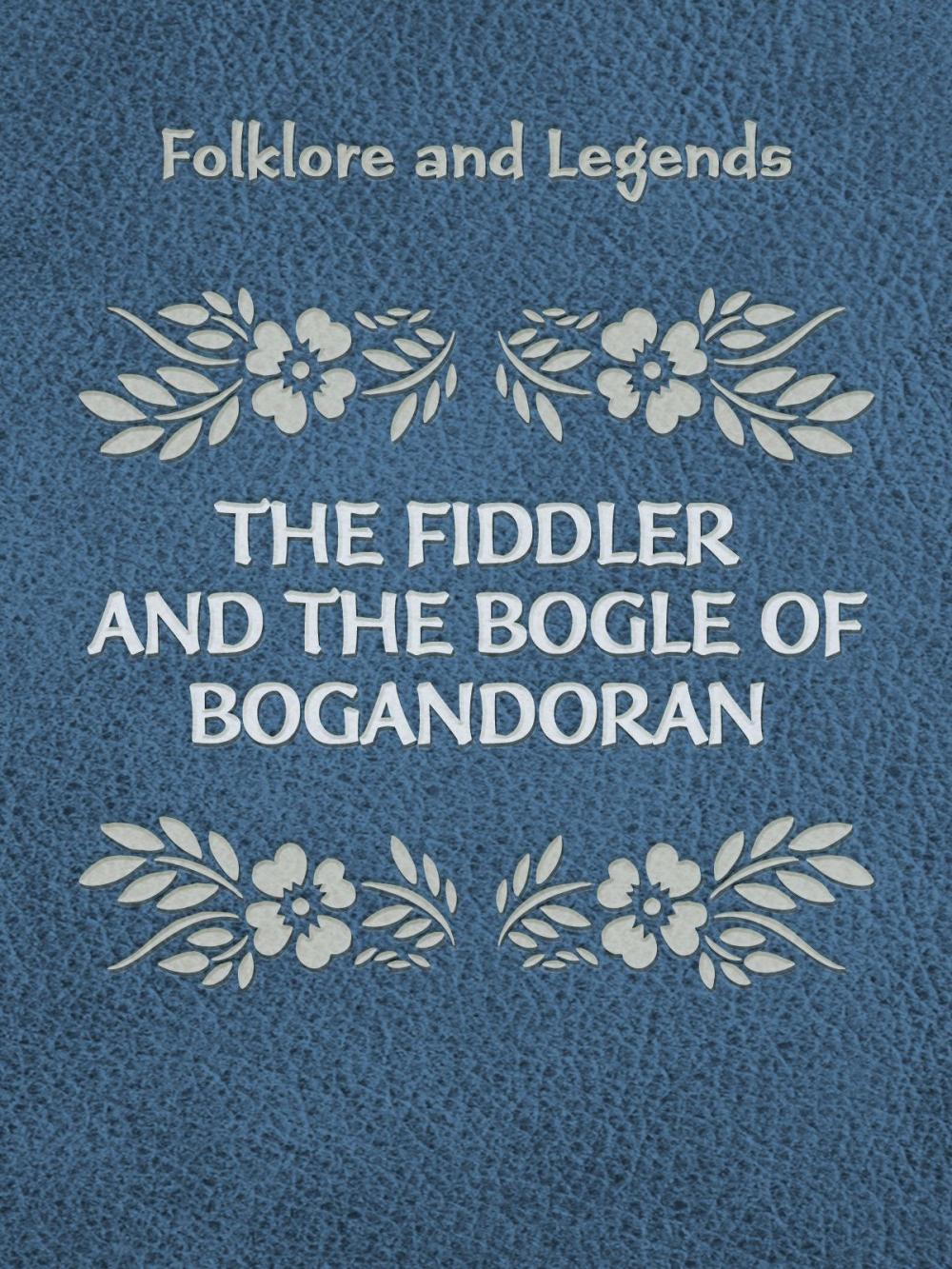 Big bigCover of The Fiddler And The Bogle Of Bogandoran