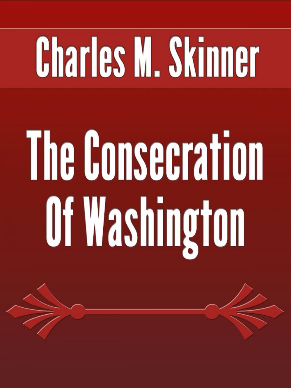 Big bigCover of The Consecration Of Washington