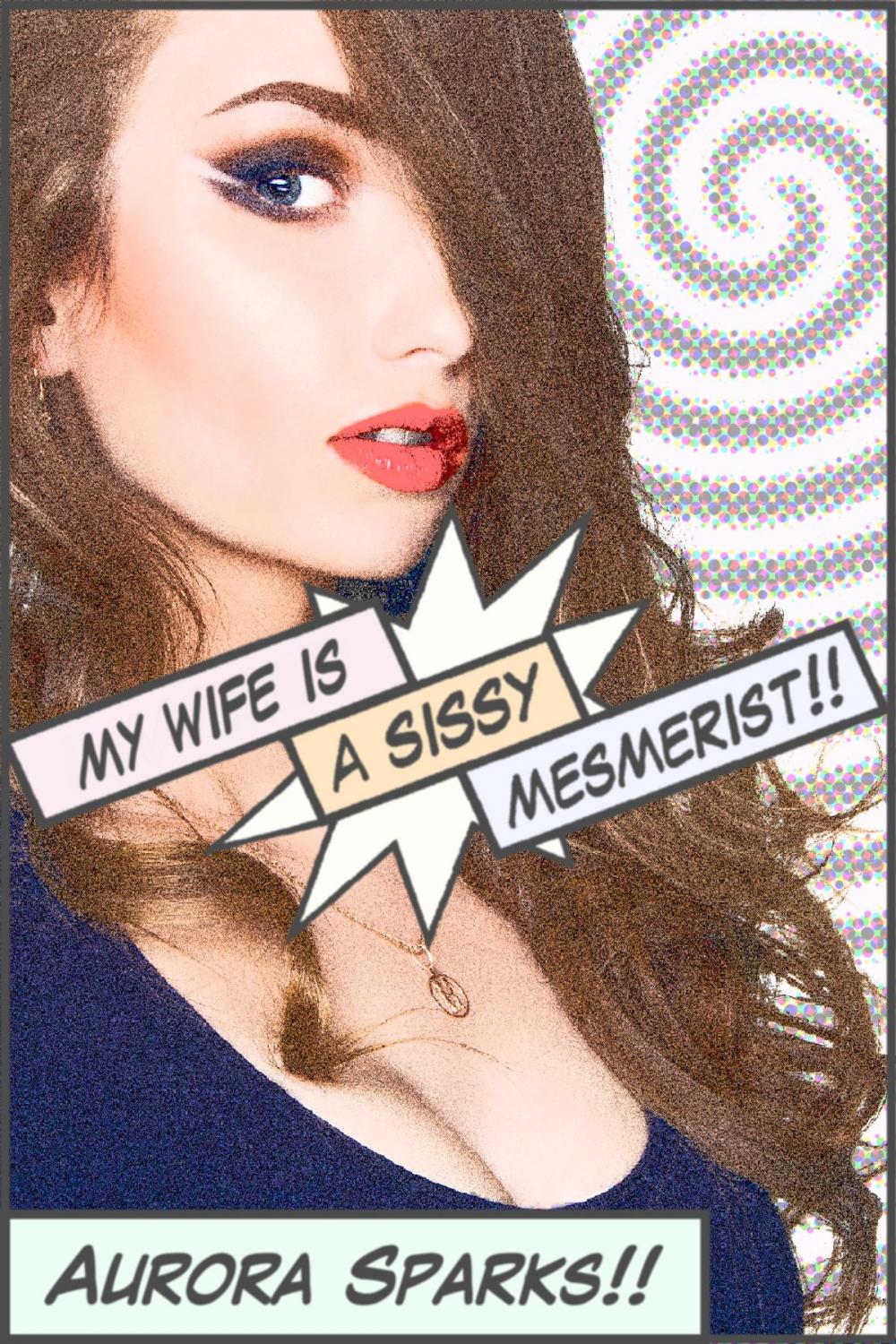 Big bigCover of My Wife Is a Sissy Mesmerist!!