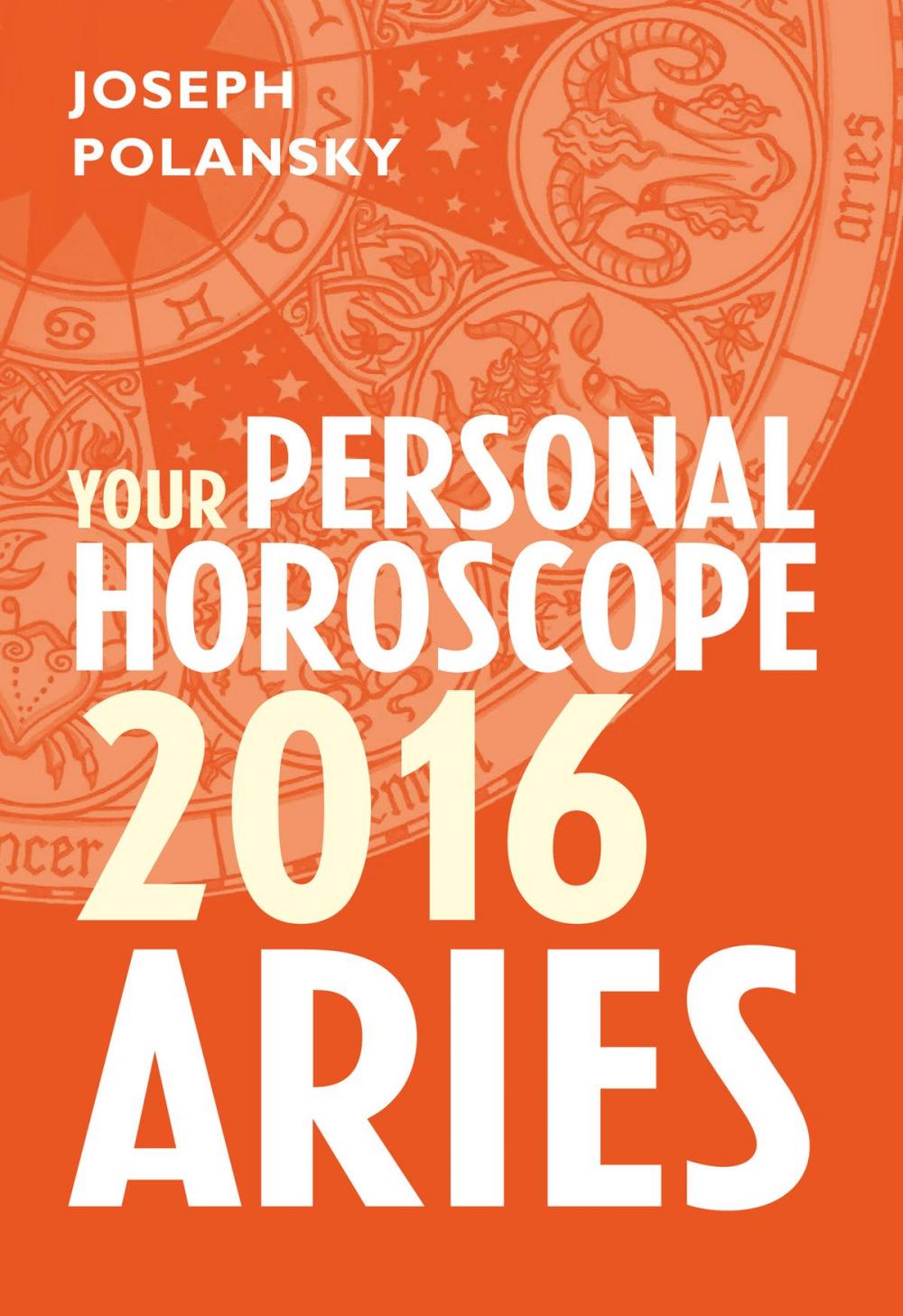 Big bigCover of Aries 2016: Your Personal Horoscope