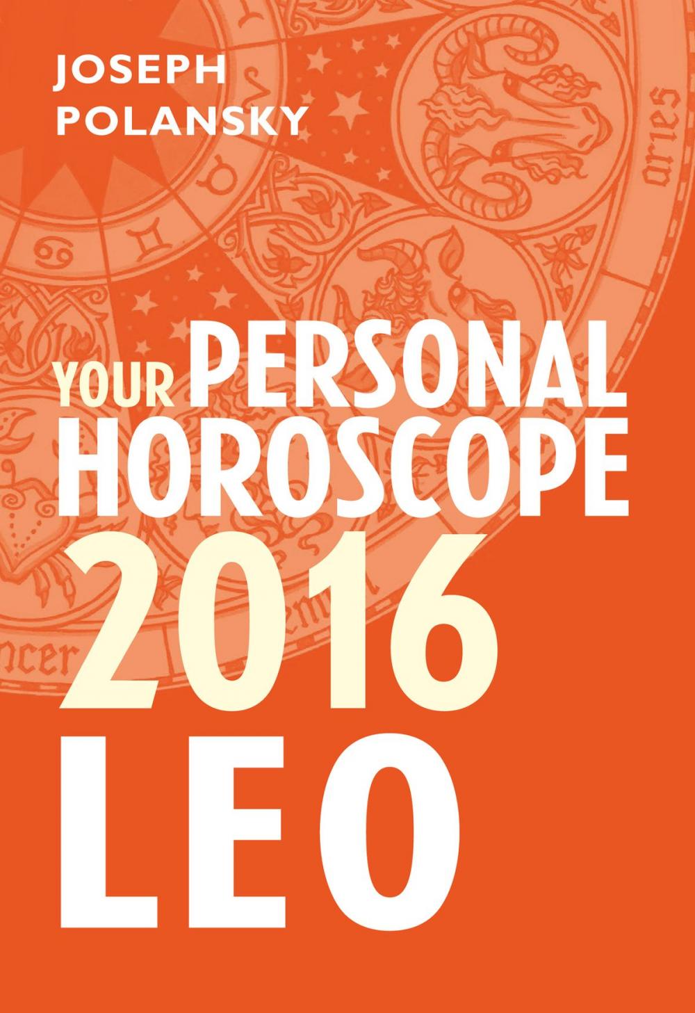 Big bigCover of Leo 2016: Your Personal Horoscope