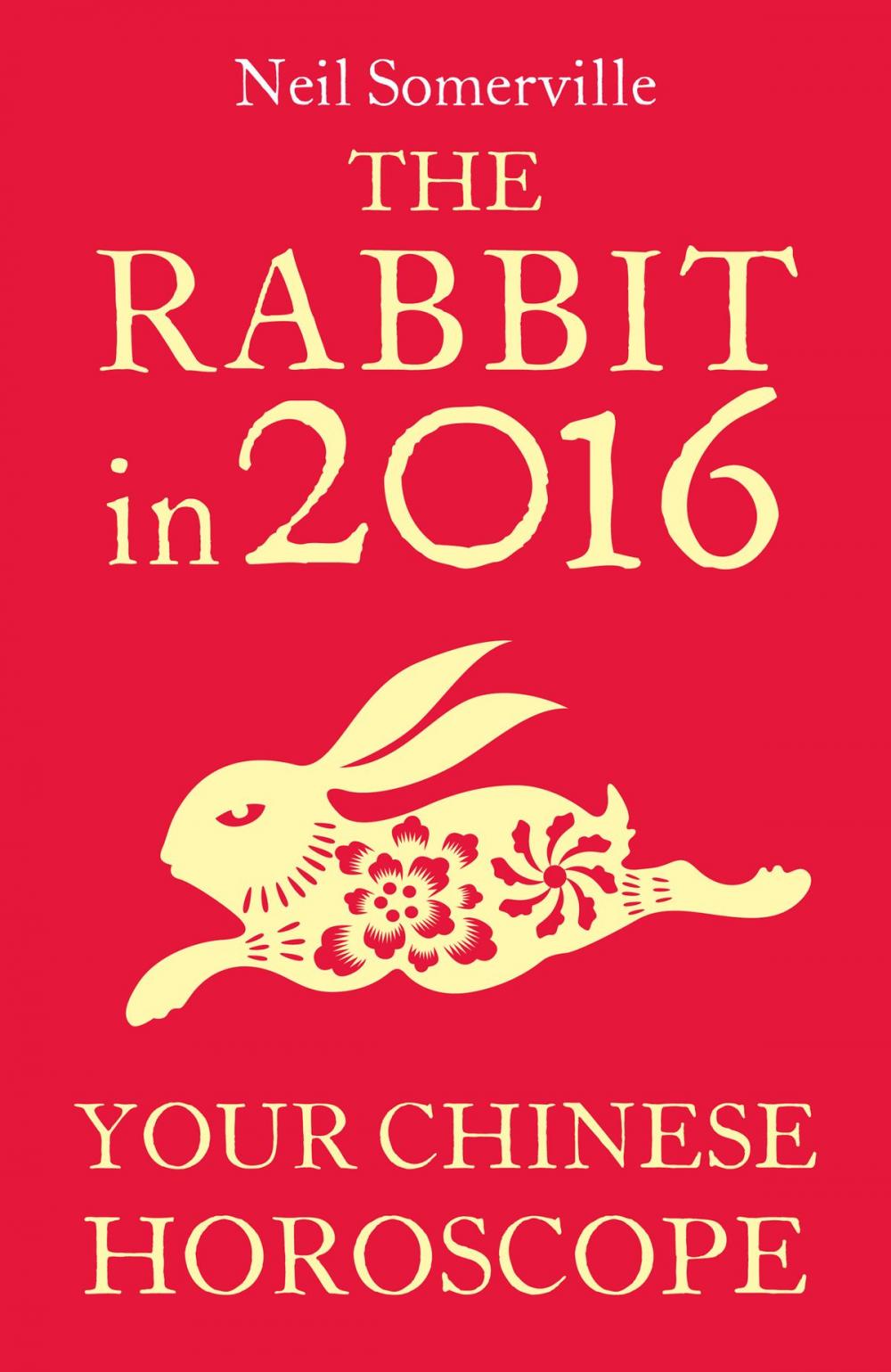 Big bigCover of The Rabbit in 2016: Your Chinese Horoscope