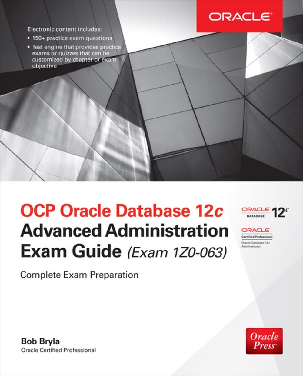 Big bigCover of OCP Oracle Database 12c Advanced Administration Exam Guide (Exam 1Z0-063)