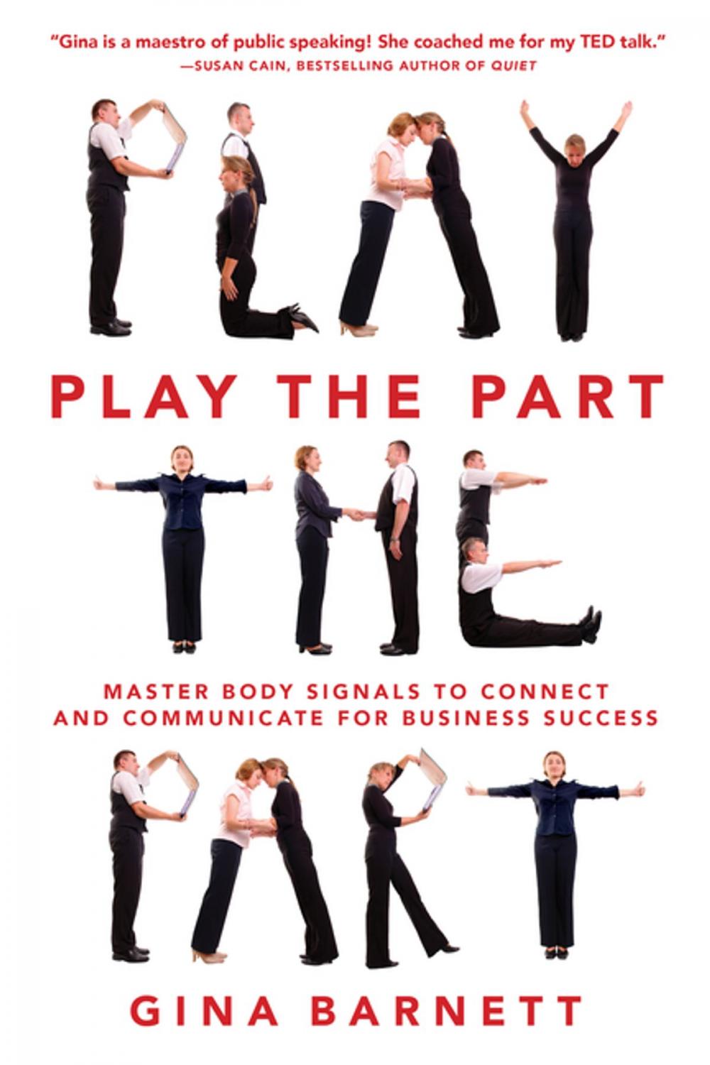 Big bigCover of Play the Part: Master Body Signals to Connect and Communicate for Business Success