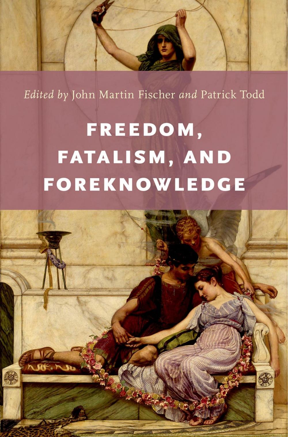 Big bigCover of Freedom, Fatalism, and Foreknowledge