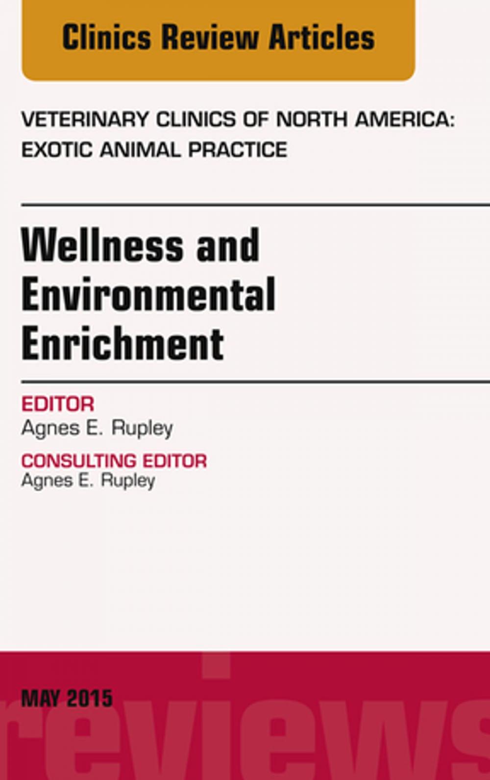 Big bigCover of Wellness and Environmental Enrichment, An Issue of Veterinary Clinics of North America: Exotic Animal Practice, E-Book