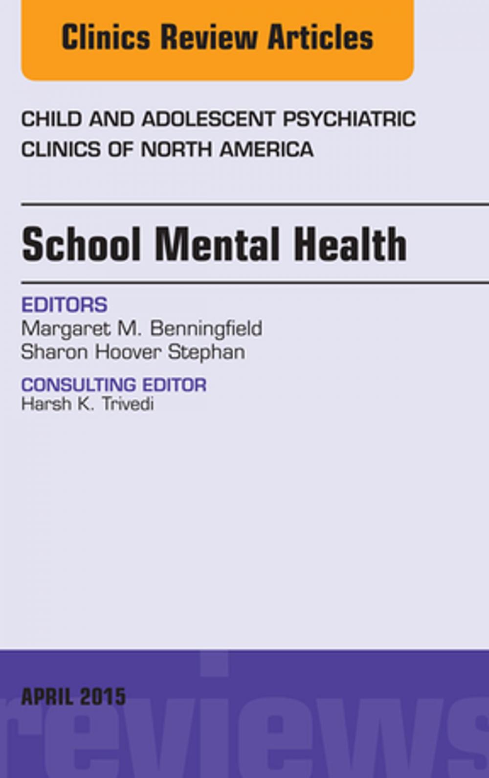 Big bigCover of School Mental Health, An Issue of Child and Adolescent Psychiatric Clinics of North America, E-Book