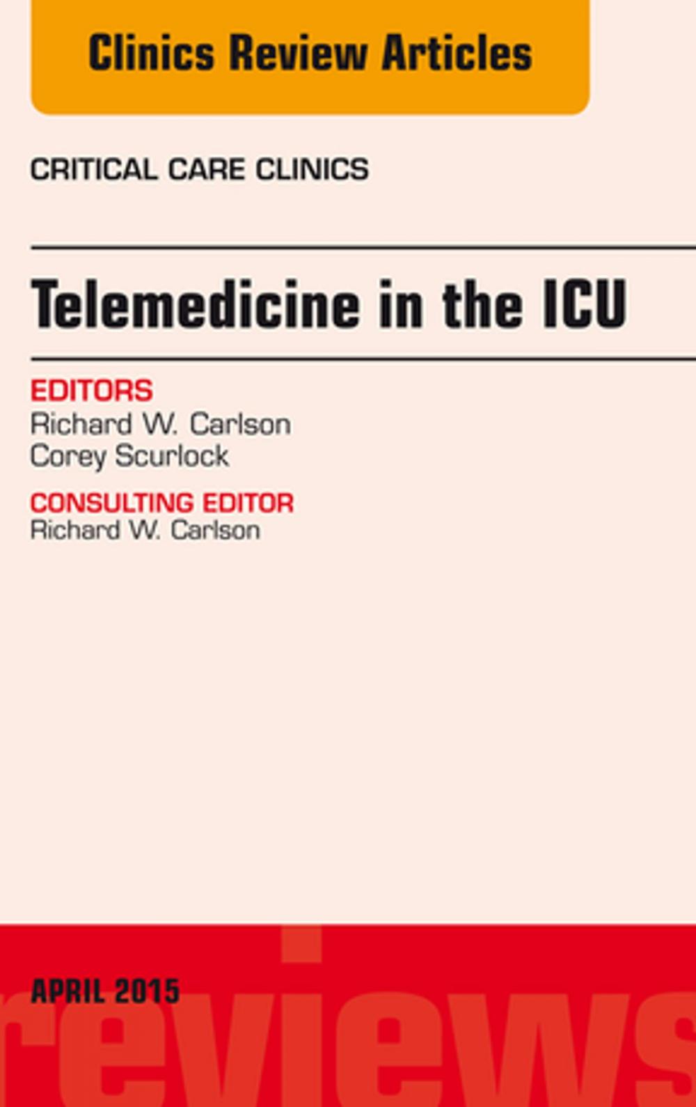 Big bigCover of Telemedicine in the ICU, An Issue of Critical Care Clinics, E-Book