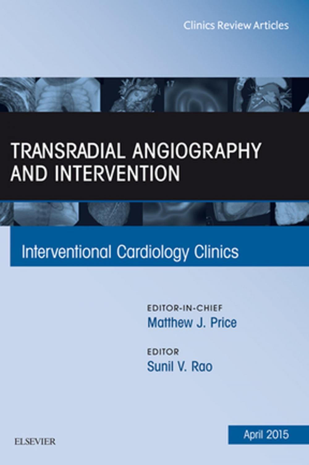 Big bigCover of Transradial Angiography and Intervention, An Issue of Interventional Cardiology Clinics, E-Book