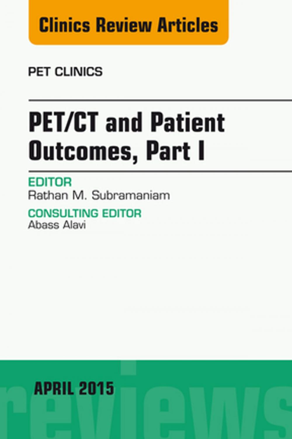 Big bigCover of PET/CT and Patient Outcomes, Part I, An Issue of PET Clinics, E-Book