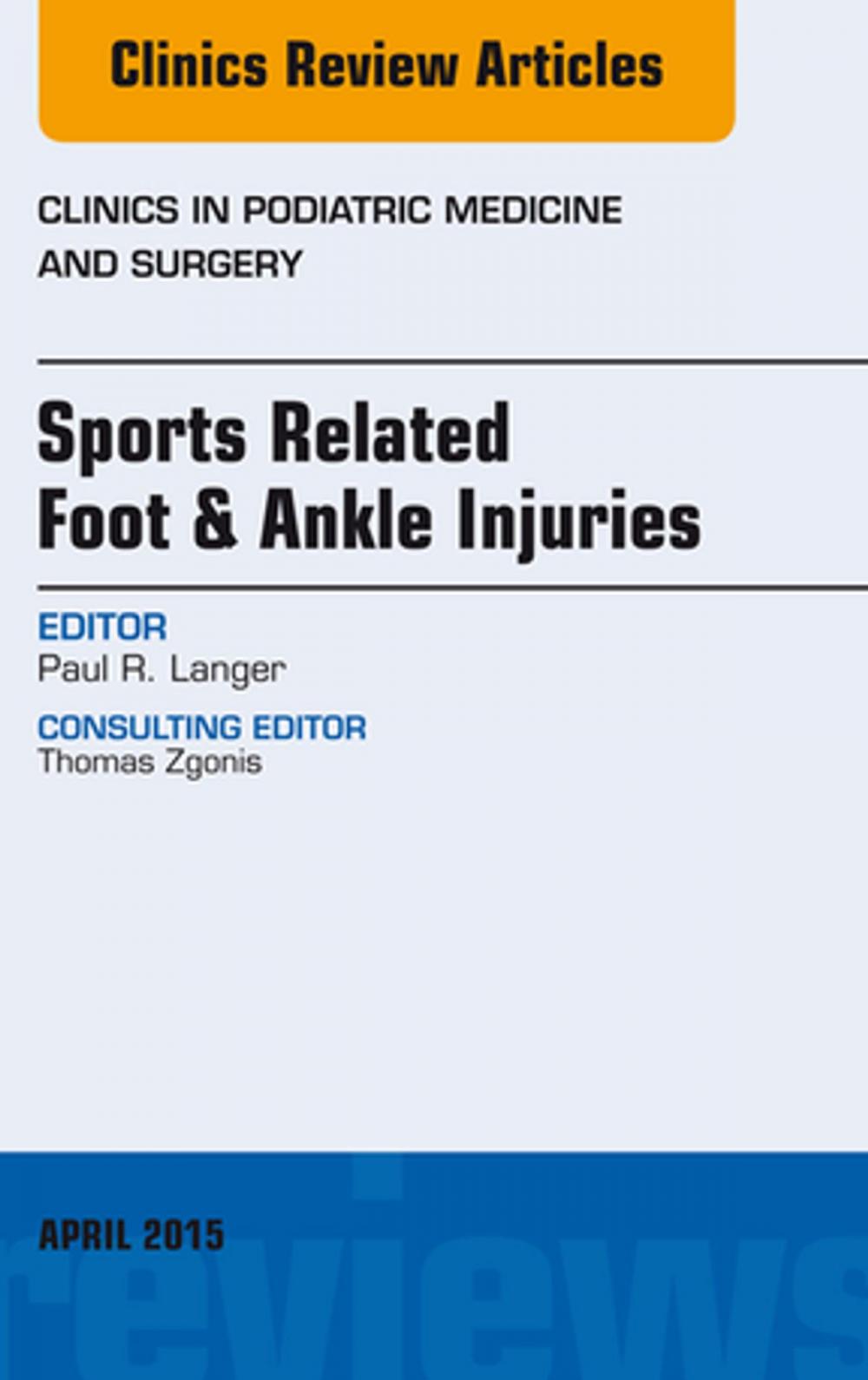 Big bigCover of Sports Related Foot & Ankle Injuries, An Issue of Clinics in Podiatric Medicine and Surgery, E-Book