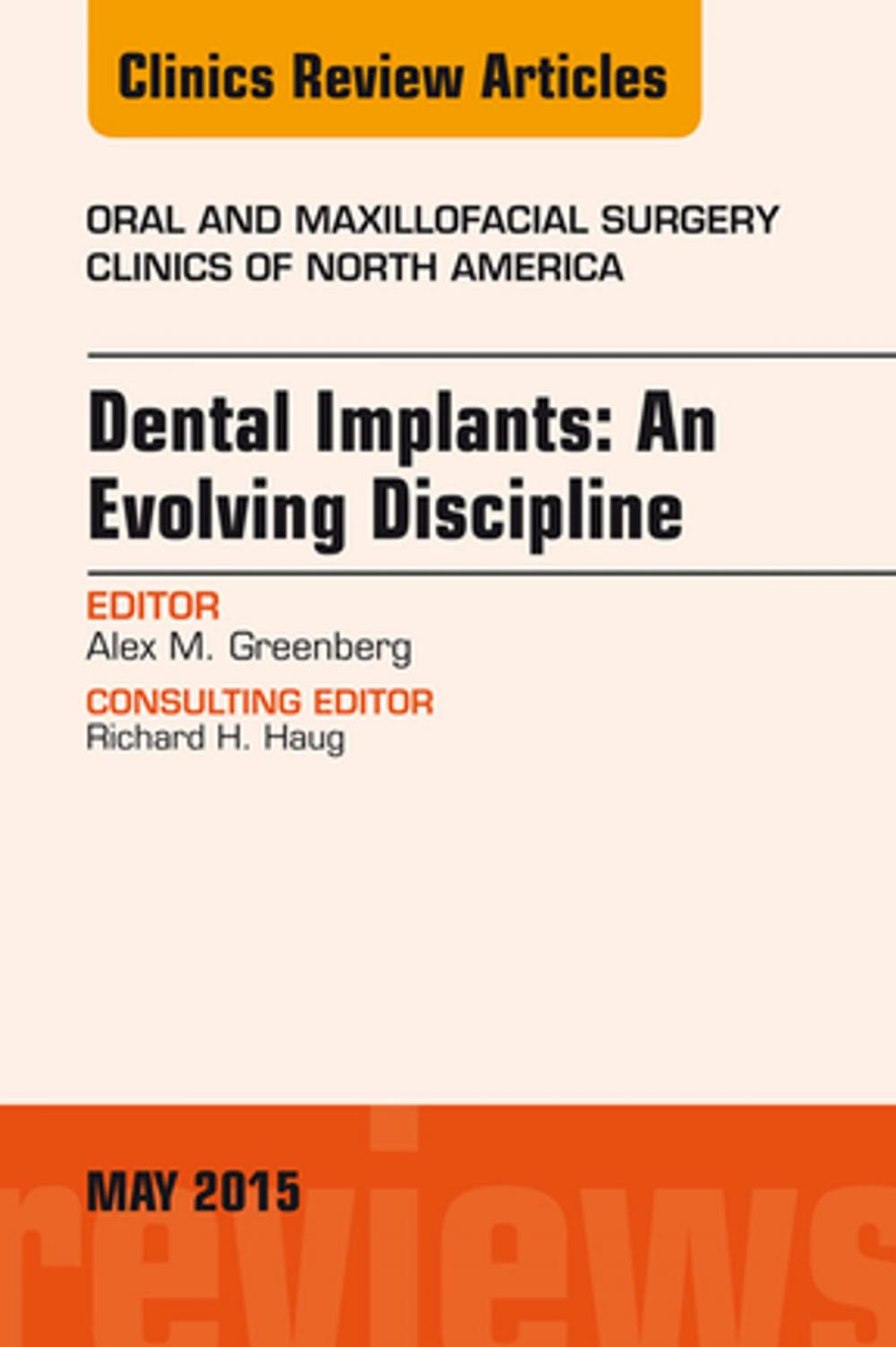 Big bigCover of Dental Implants: An Evolving Discipline, An Issue of Oral and Maxillofacial Clinics of North America, E-Book