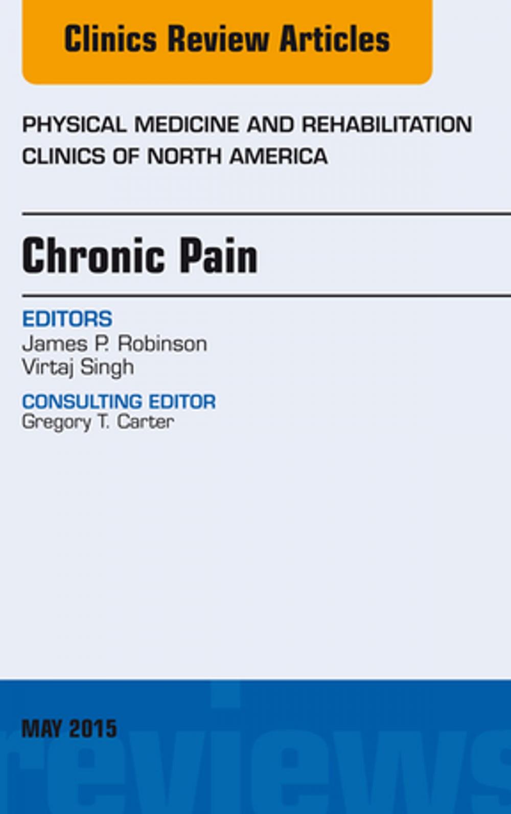 Big bigCover of Chronic Pain, An Issue of Physical Medicine and Rehabilitation Clinics of North America, E-Book