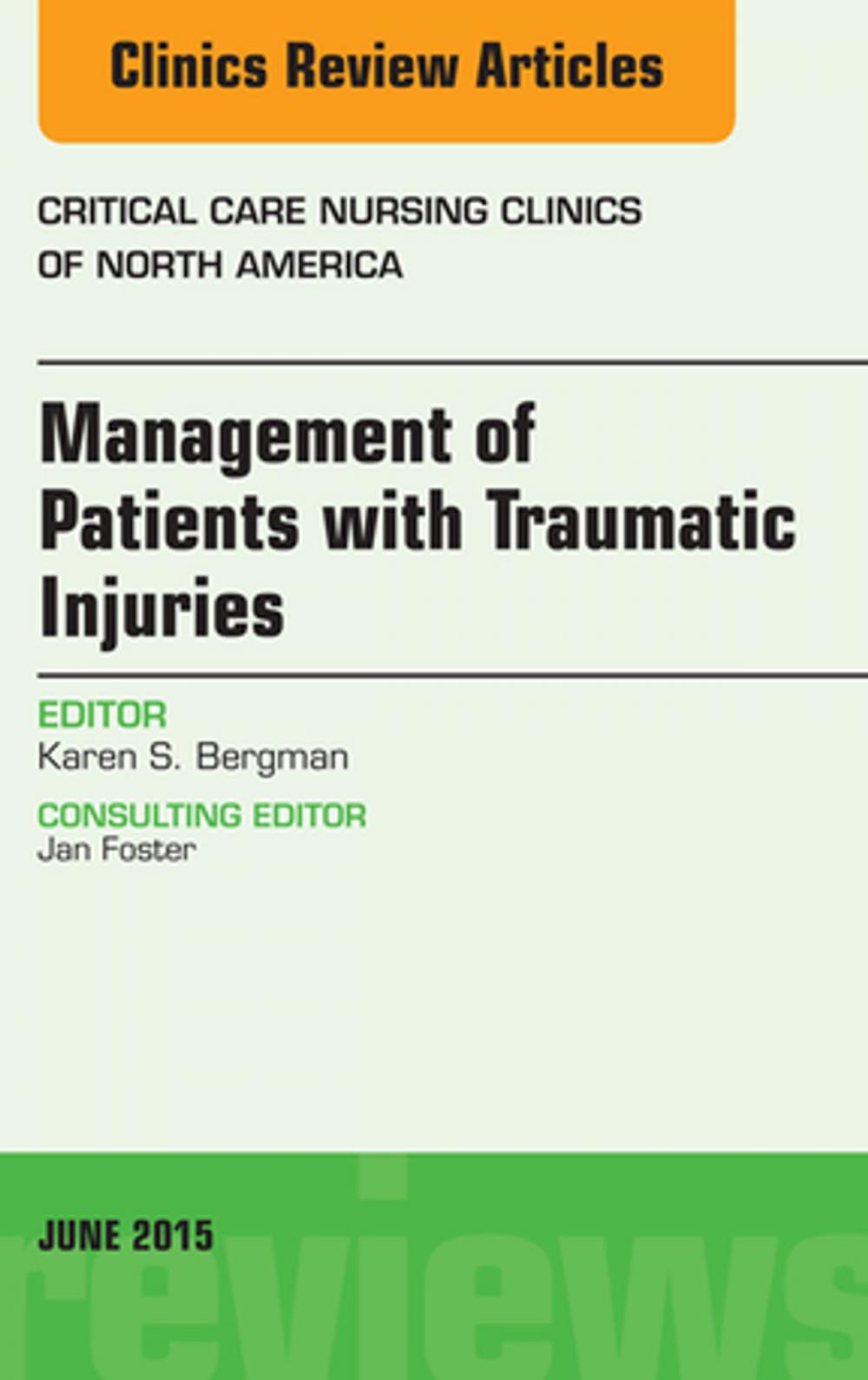 Big bigCover of Management of Patients with Traumatic Injuries An Issue of Critical Nursing Clinics, E-Book