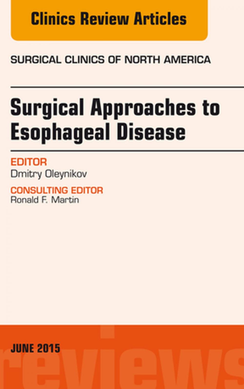 Big bigCover of Surgical Approaches to Esophageal Disease, An Issue of Surgical Clinics, E-Book