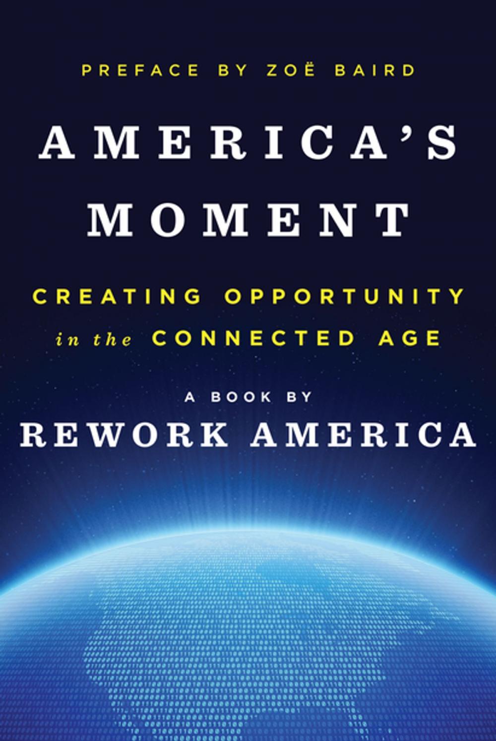 Big bigCover of America's Moment: Creating Opportunity in the Connected Age