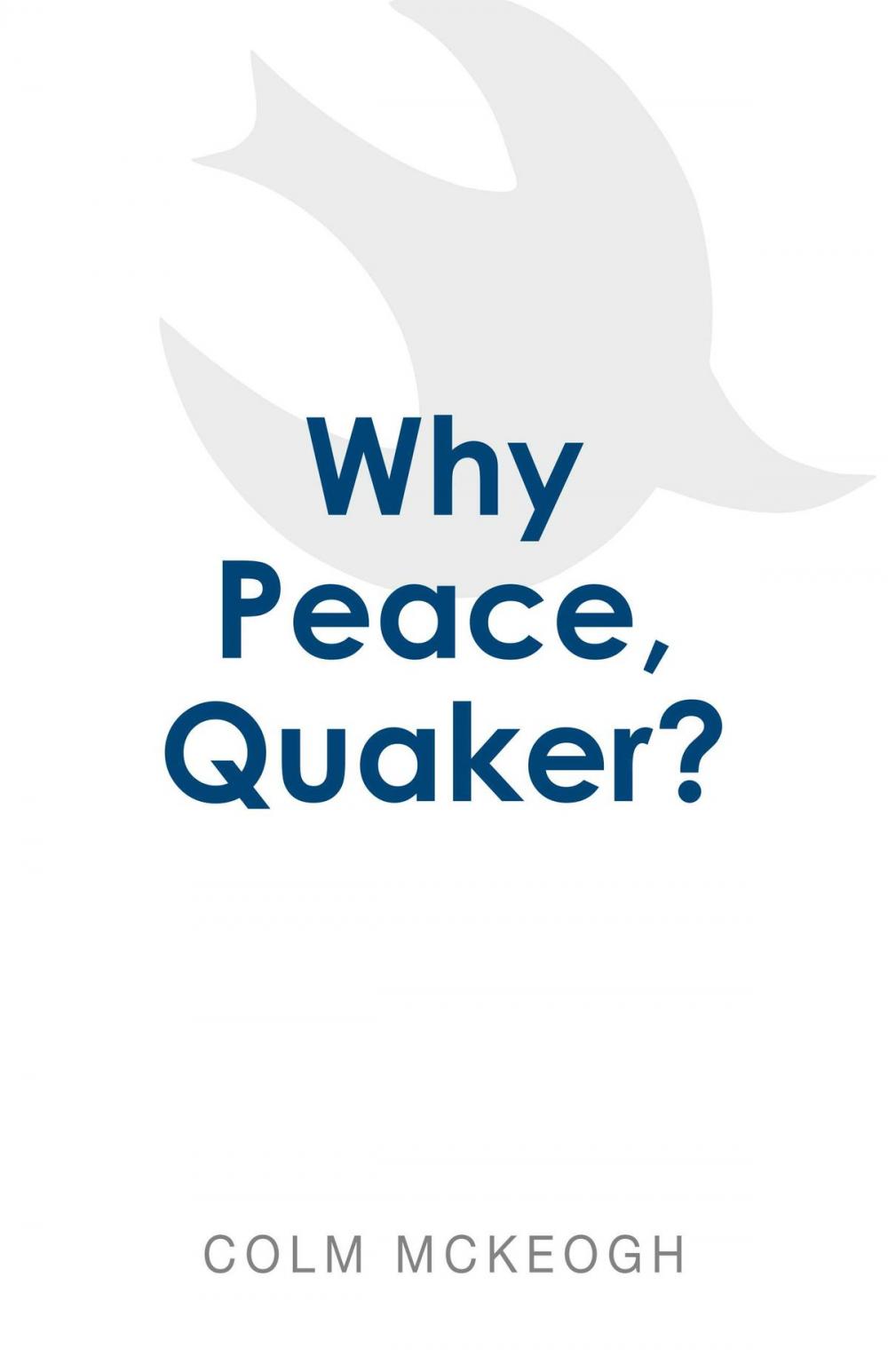 Big bigCover of Why Peace, Quaker?