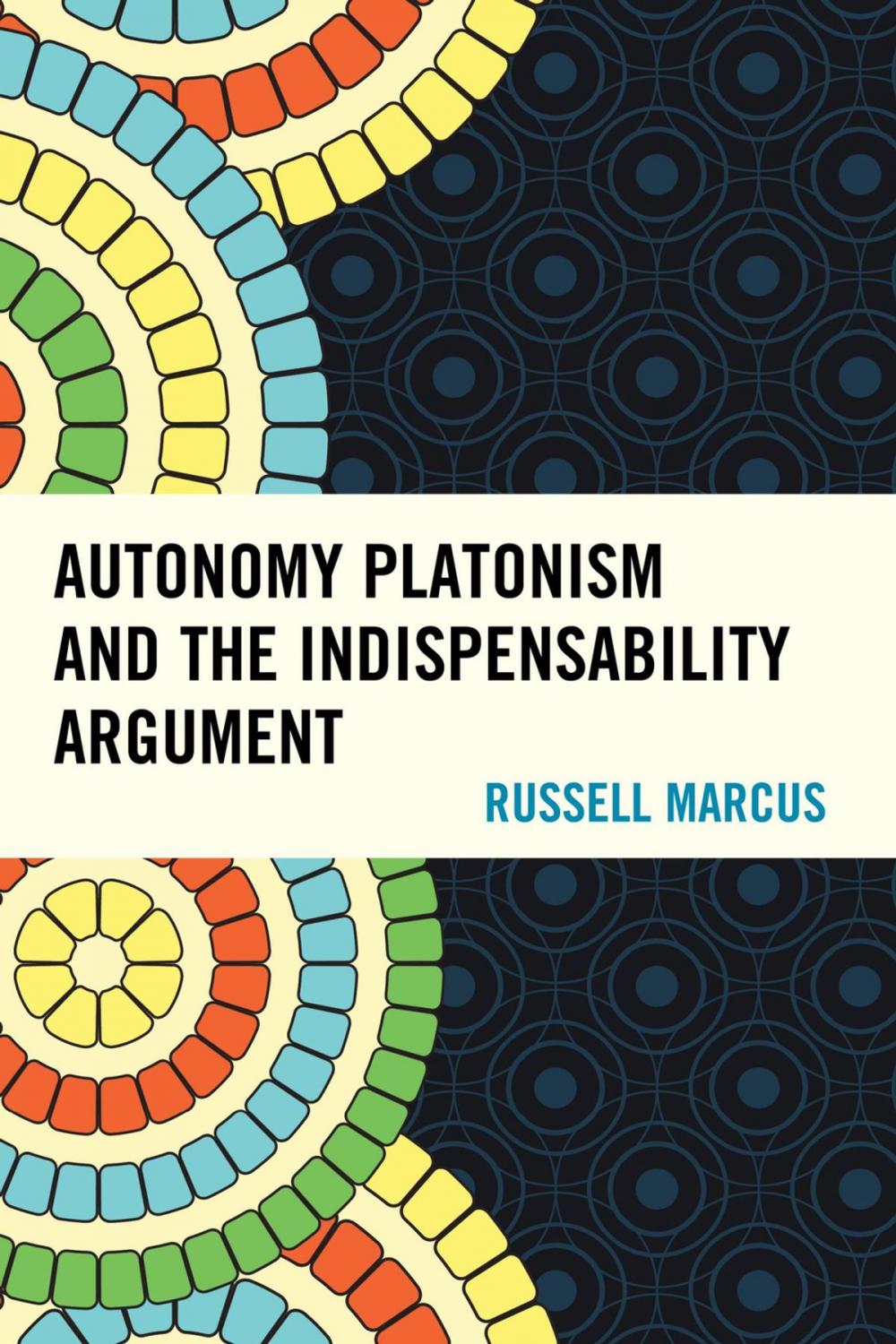 Big bigCover of Autonomy Platonism and the Indispensability Argument