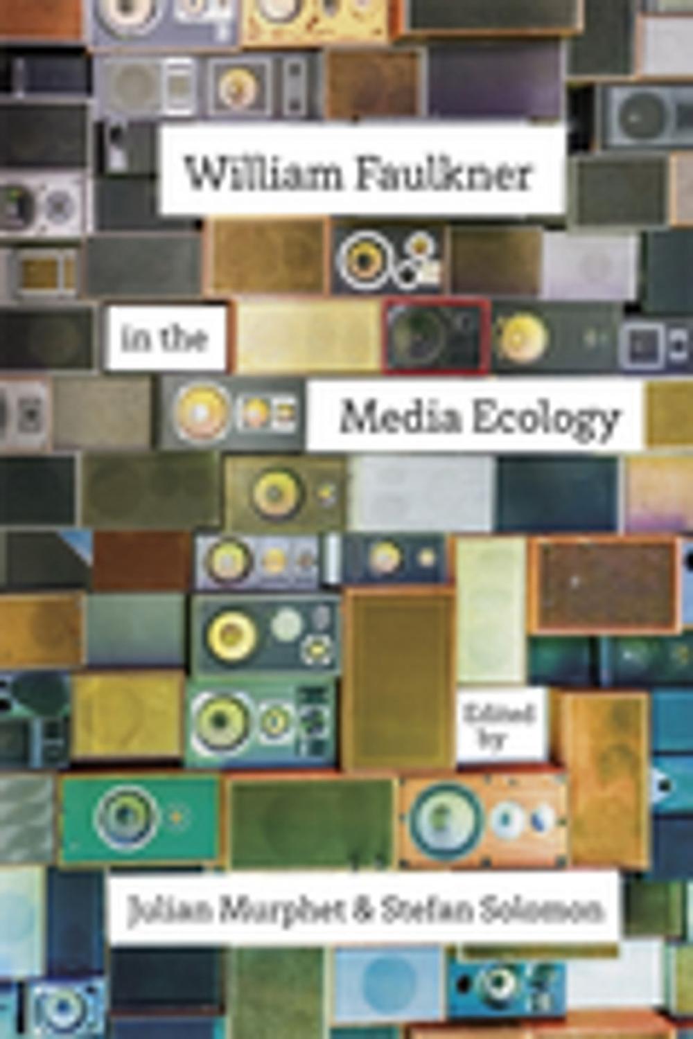 Big bigCover of William Faulkner in the Media Ecology