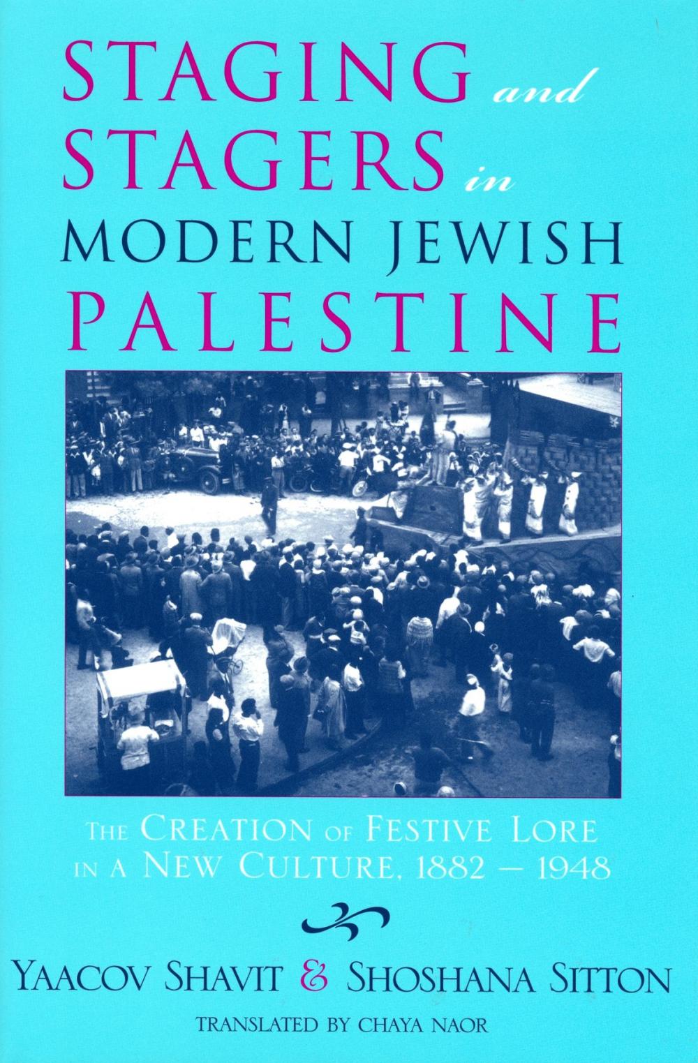 Big bigCover of Staging and Stagers in Modern Jewish Palestine