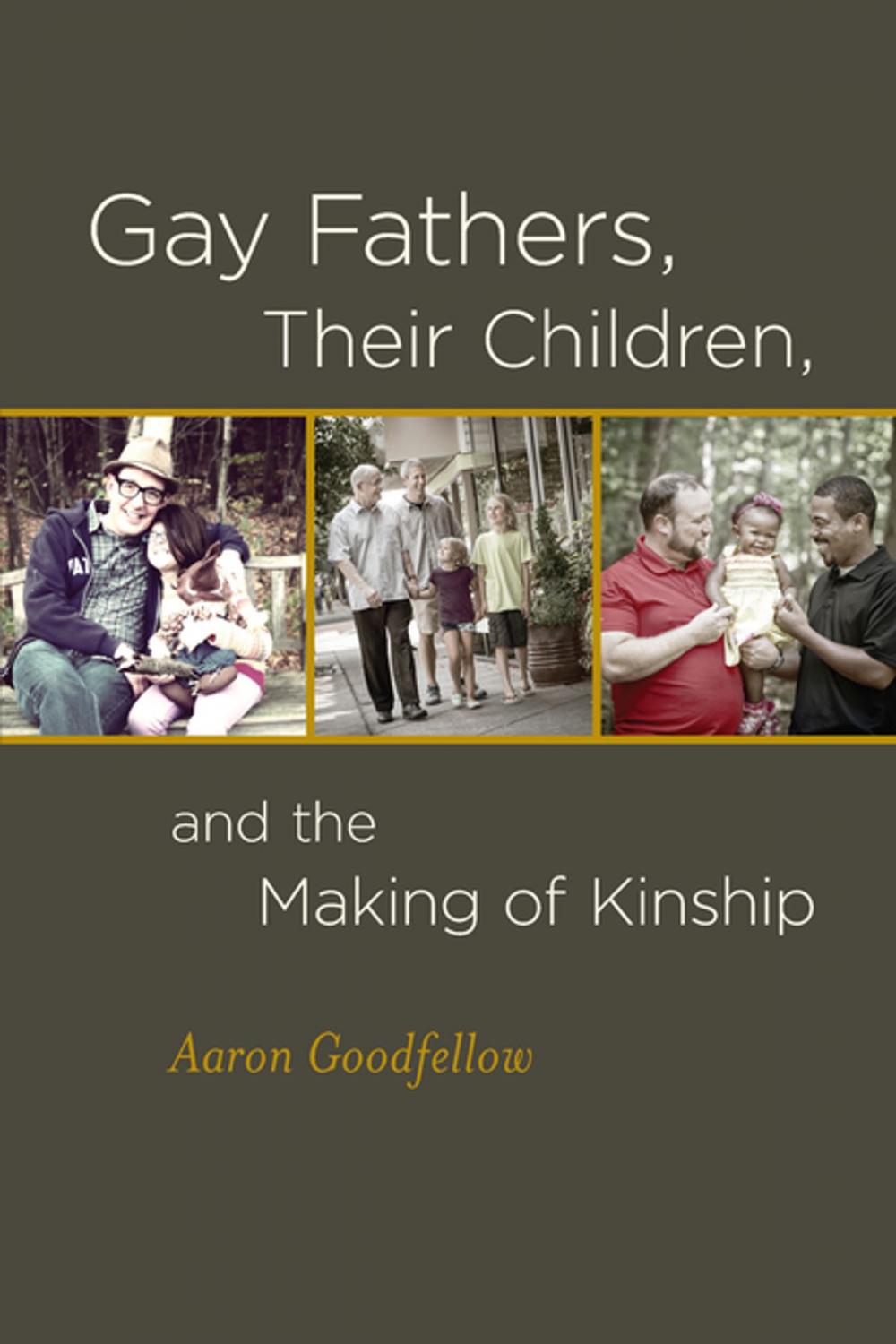 Big bigCover of Gay Fathers, Their Children, and the Making of Kinship