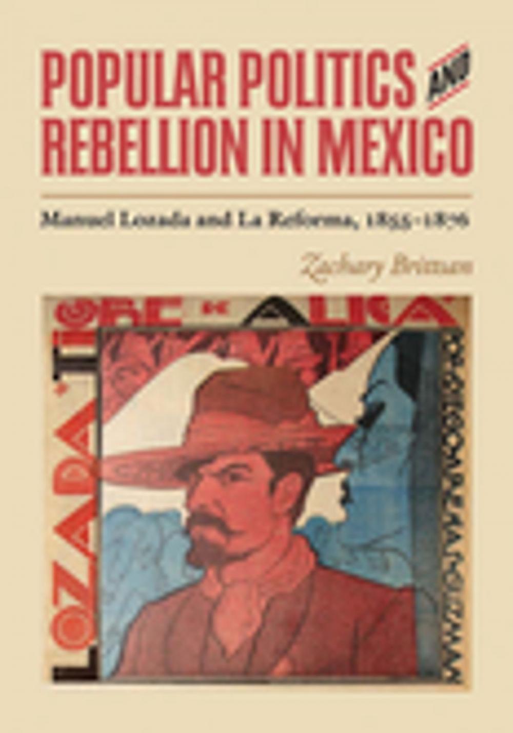 Big bigCover of Popular Politics and Rebellion in Mexico