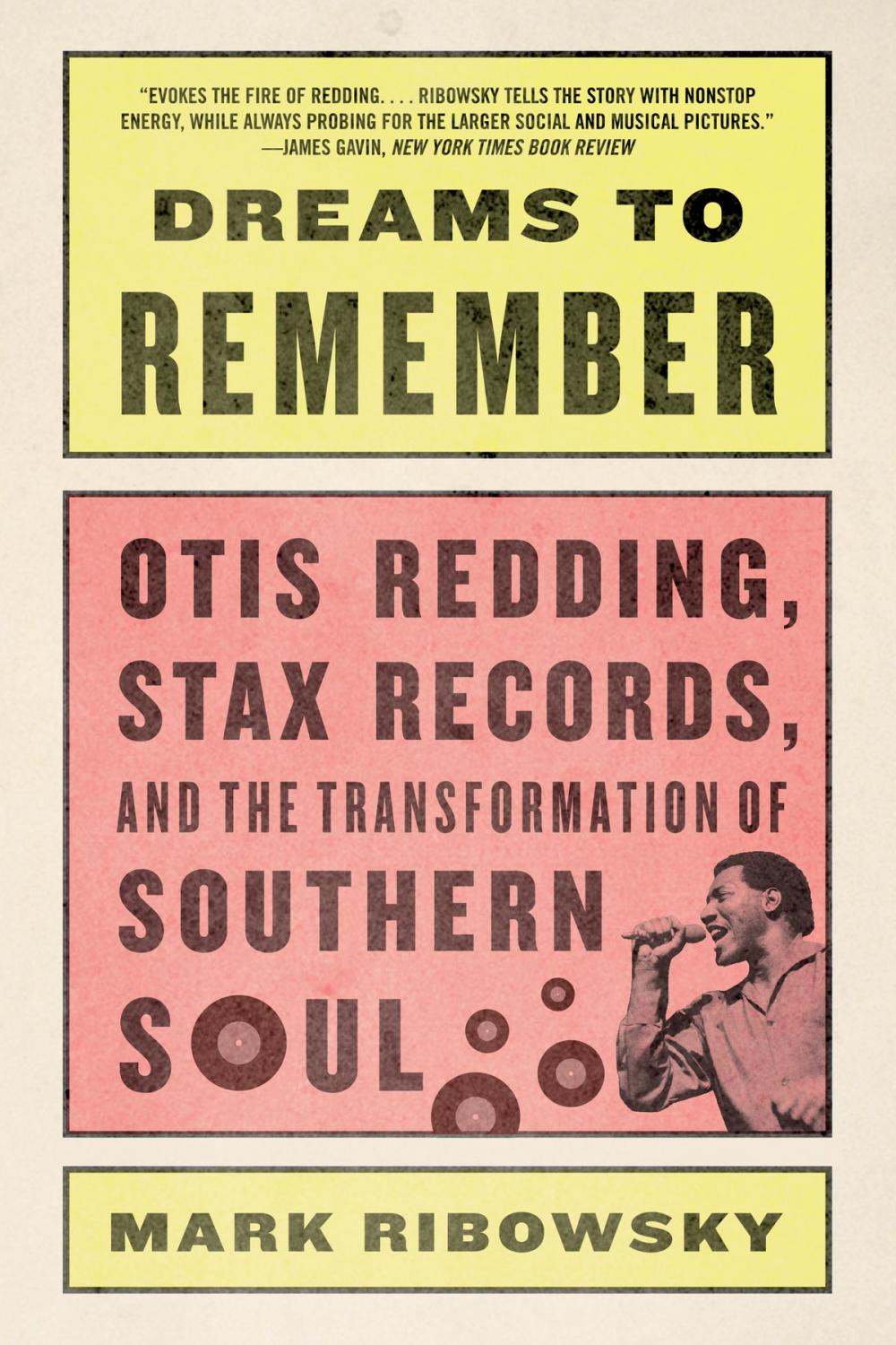 Big bigCover of Dreams to Remember: Otis Redding, Stax Records, and the Transformation of Southern Soul