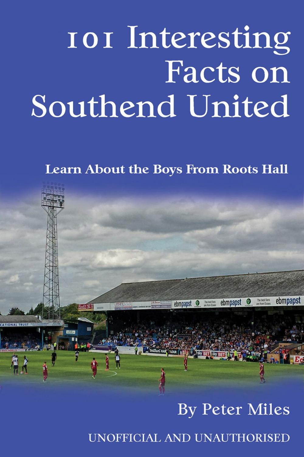 Big bigCover of 101 Interesting Facts on Southend United