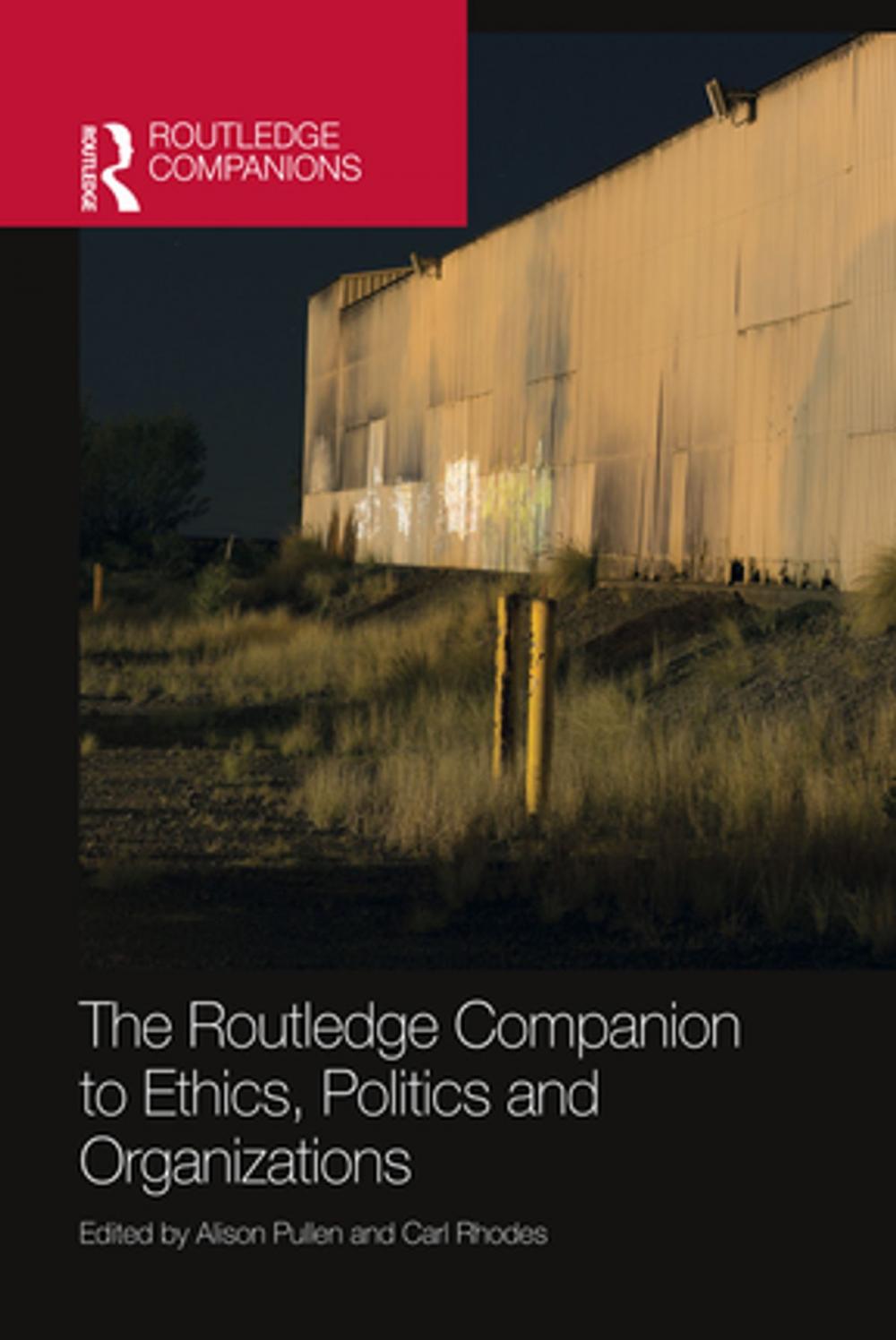 Big bigCover of The Routledge Companion to Ethics, Politics and Organizations