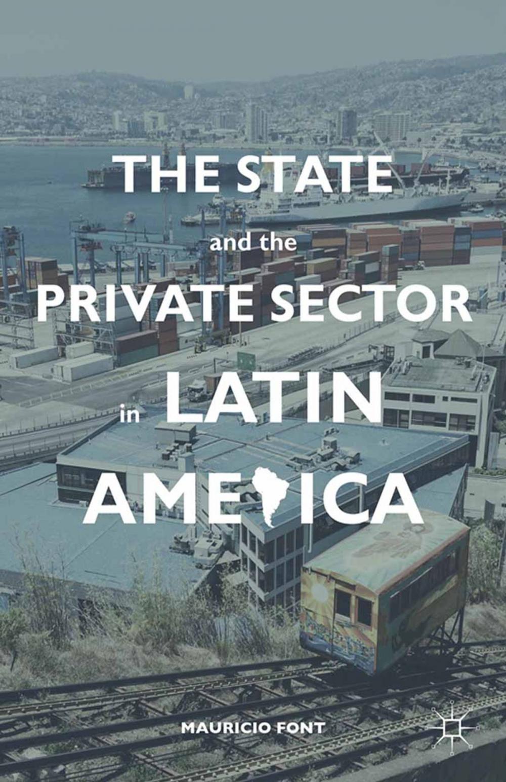 Big bigCover of The State and the Private Sector in Latin America