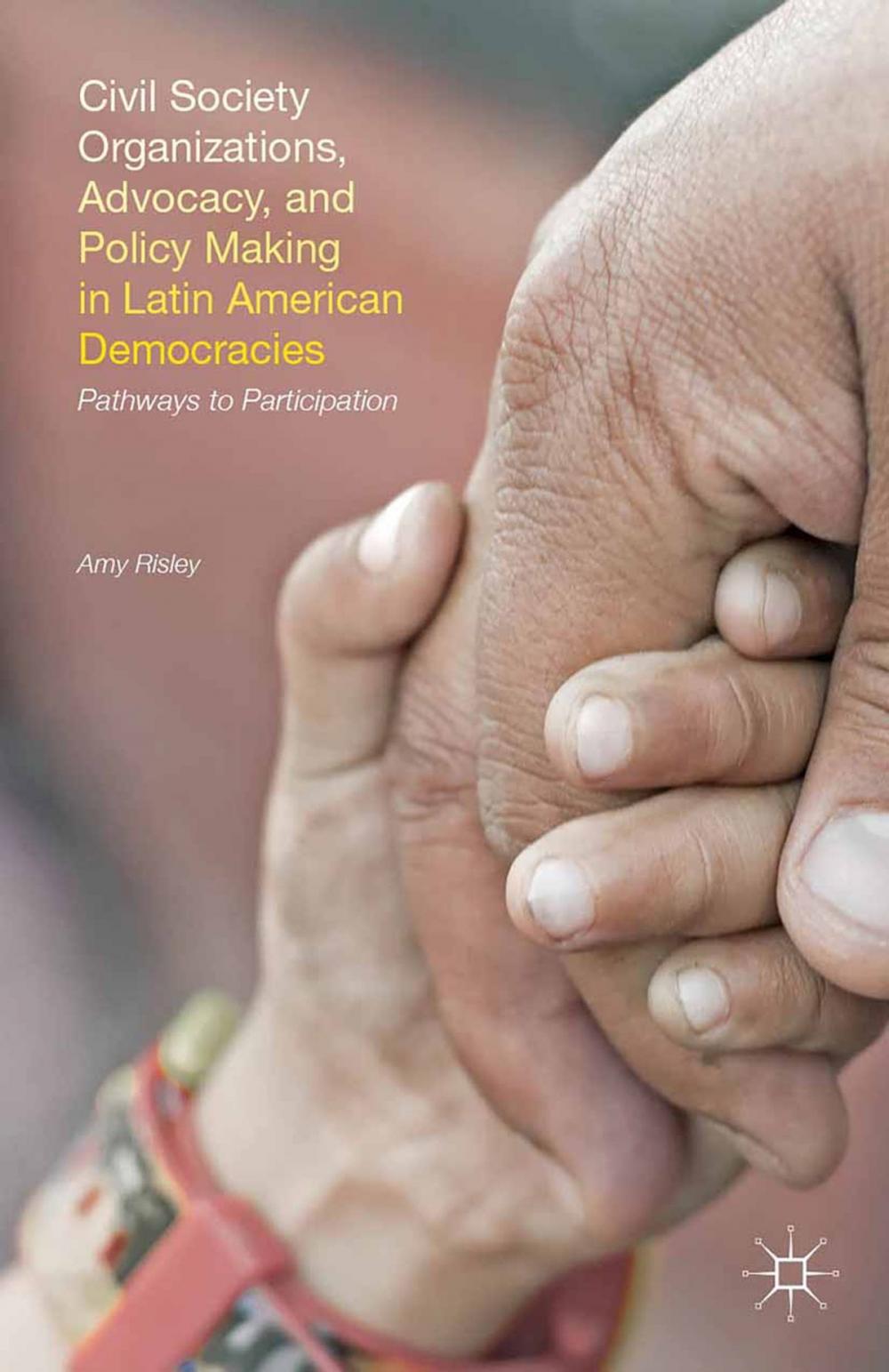 Big bigCover of Civil Society Organizations, Advocacy, and Policy Making in Latin American Democracies