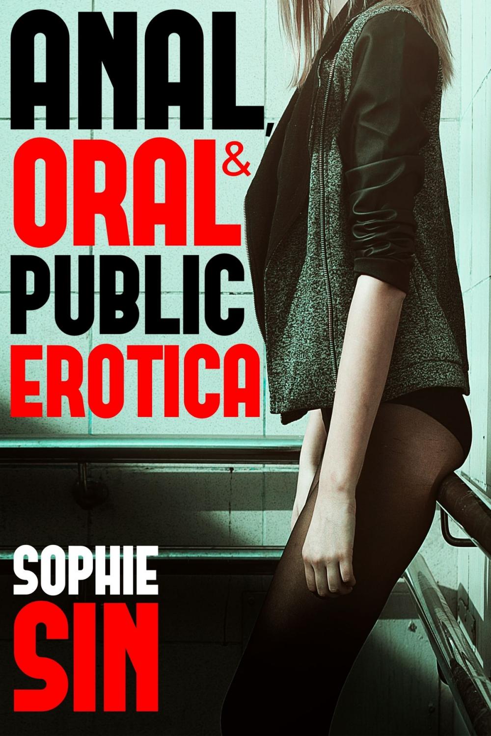 Big bigCover of Anal, Oral & Public Erotica