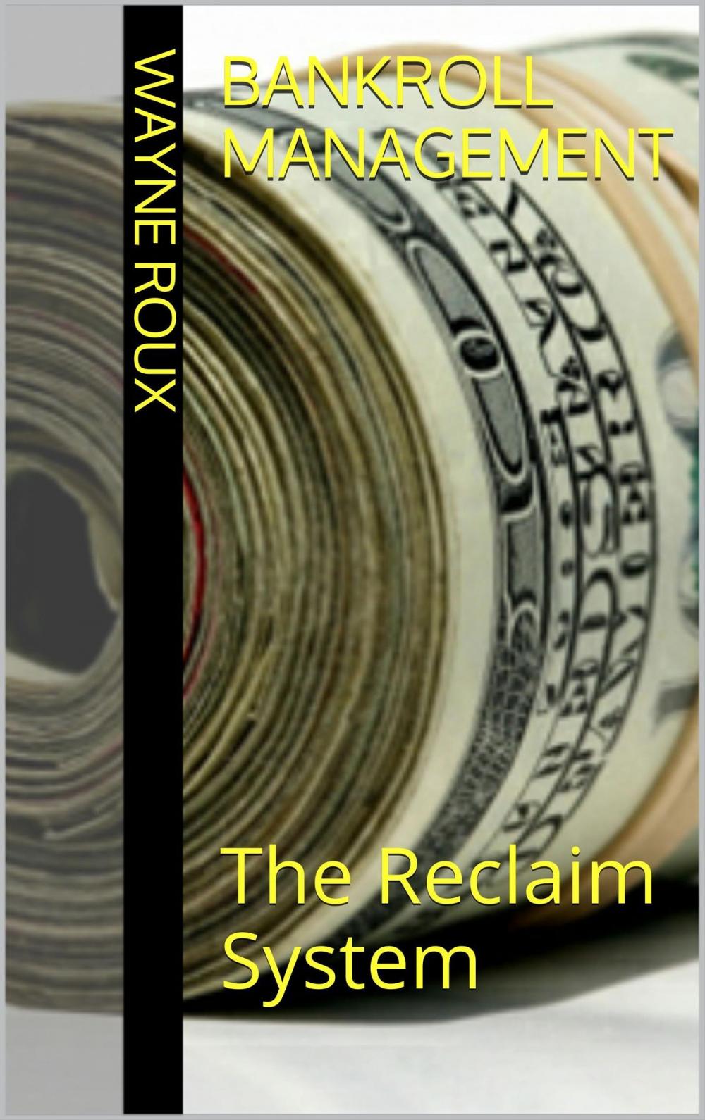 Big bigCover of Bankroll Management: The Reclaim System