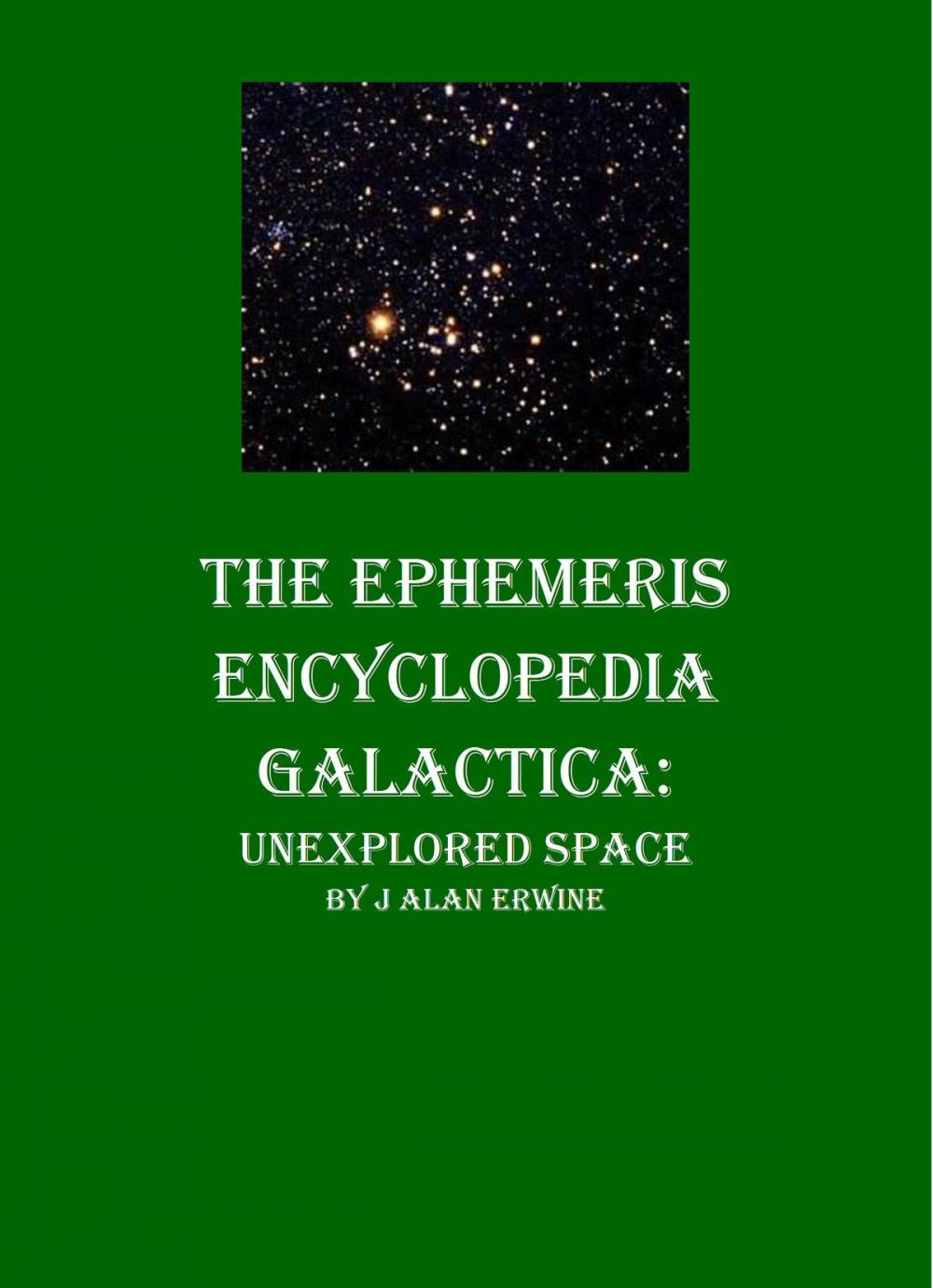 Big bigCover of The Ephemeris Encyclopedia Galactica: Unexplored Space